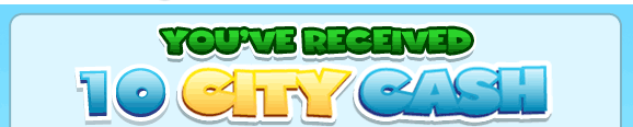 YOU'VE RECEIVED 10 CITY CASH